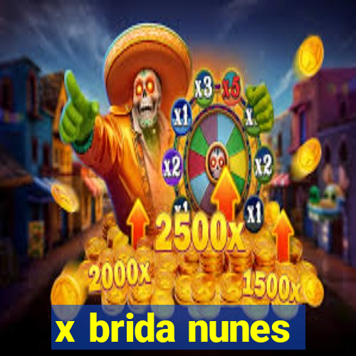 x brida nunes